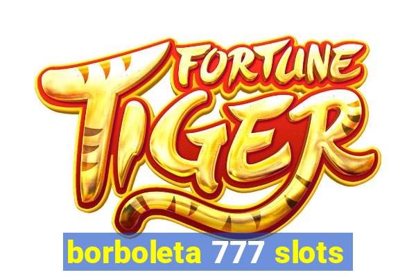 borboleta 777 slots